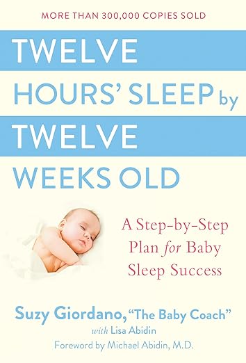 Twelve Hours&rsquo; Sleep by Twelve Weeks Old por Suzy Giordano